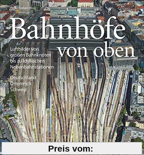 Bildband Eisenbahn in Deutschland von oben: Luftbilder Bahnhöfe, Luftbilder Bahnhöfe und Eisenbahnstrecken